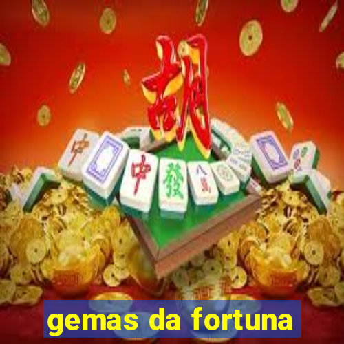 gemas da fortuna